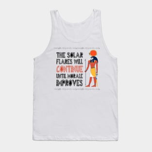The solar flares will continue until morale improves Tank Top